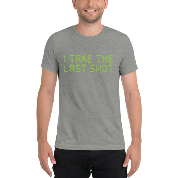 I Take the Last Shot T-Shirt - Image 15