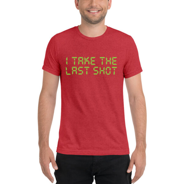 I Take the Last Shot T-Shirt - Image 9